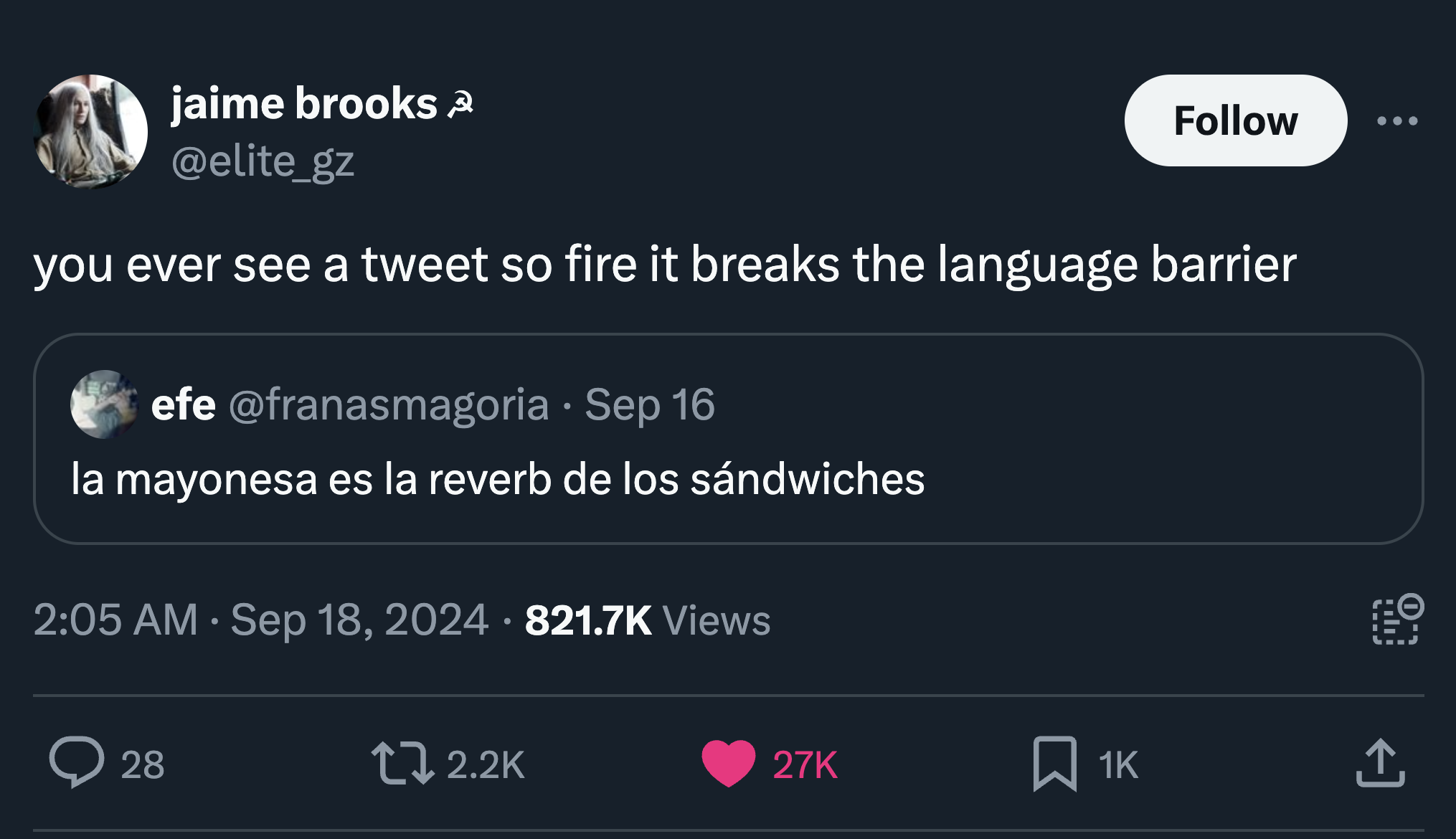 screenshot - jaime brooks you ever see a tweet so fire it breaks the language barrier efe Sep 16 la mayonesa es la reverb de los sndwiches Views > 28 tz 27K 1K